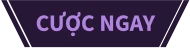 cược ngay