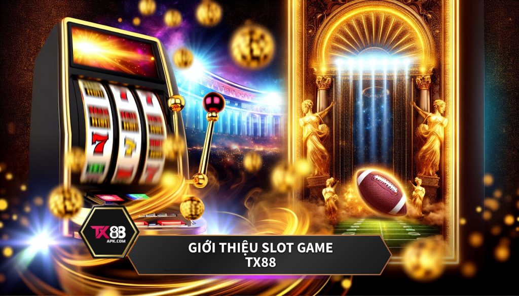 Giới thiệu slot game TX88.