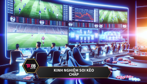 Kinh nghiệm soi kèo chấp.